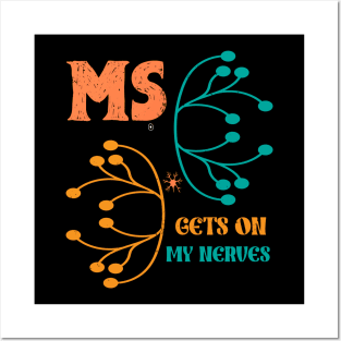 MS Get On My Nerves Multiple Sclerosis Awareness Men Women Posters and Art